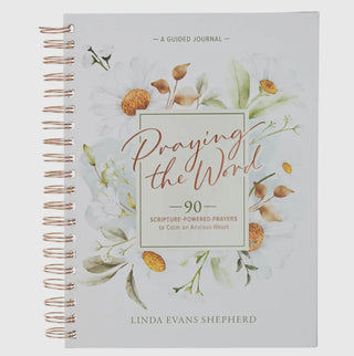 Praying The Word: 90 Scripture Powered Prayer Journal